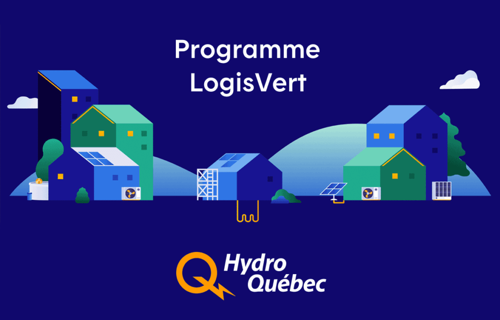 programme LogisVert - subvention d’Hydro Québec